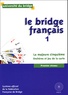  Université du bridge et Philippe Cronier - Le bridge français. - Tome 1, La majeure cinquième, enchères et jeu de la carte, premier niveau.