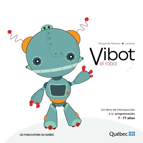  Université Laval et  Les Publications du Québec - Vibot el robot.