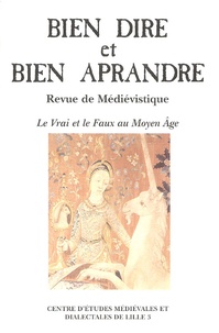 Etienne Gomez - Bien Dire et Bien Aprandre N° 23 : Le Vrai et le Faux au Moyen Age.
