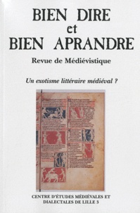 Catherine Gaullier-Bougassas - Bien Dire et Bien Aprandre N° 26 : Un exotisme littéraire médiéval ?.