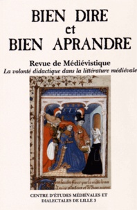 Sarah Baudelle-Michels et Marie-Madeleine Castellani - Bien Dire et Bien Aprandre N° 29 : La volonté didactique dans la littérature médiévale.