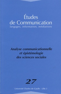 Yves Jeanneret - Etudes de communication N° 27 : Analyse communicationnelle et épistémologie des sciences sociales.