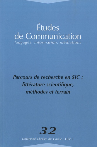 Nathalie Casemajor Loustau et Romain Huët - Etudes de communication N° 32 : Parcours de recherche en SIC : littérature scientifique, méthodes et terrain.