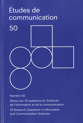 Stéphane Chaudiron et Cécile Tardy - Etudes de communication N°50 : Retour sur 10 questions en Sciences de l'information et de la communication.