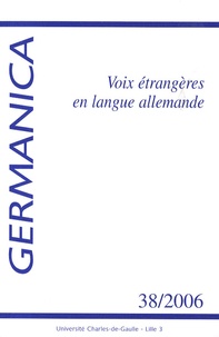 Alfred Strasser - Germanica N° 38/2006 : Voix étrangères en langue allemande.