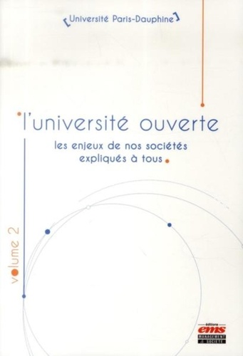  Université Paris-Dauphine - L'université ouverte - Les enjeux de nos sociétés expliqués à tous Volume 2.