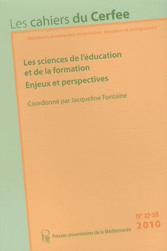 Jacqueline Fontaine - Les cahiers du Cerfee N° 27-28/2010 : Les sciences de l'éducation et de la formation : enjeux et perspectives.