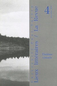 Marie Blaise - Lieux Littéraires / La Revue N° 4, Décembre 2001 : Théâtres virtuels.