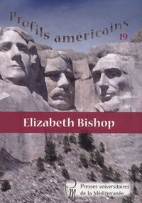 Axel Nesme et Jacques Pothier - Profils américains N° 19/2006 : Elizabeth Bishop.