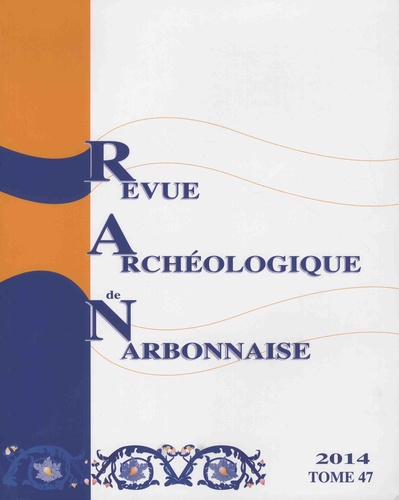 Sandrine Agusta-Boularot - Revue archéologique de Narbonnaise N° 47/2014 : .