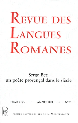 Couverture de Revue des langues romanes T.115 n°2 - Serge Bec, un poète provençal dans le siècle (D)