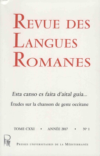 Marjolaine Raguin-Barthelmebs - Revue des langues romanes Tome 121 N° 1/2017 : Esta canso es faita d'aital guia... - Etudes sur la chanson de geste occitane.