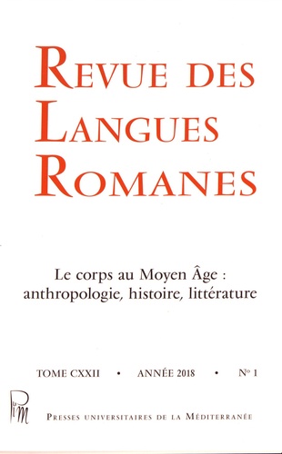 Patrick Henriet - Revue des langues romanes Tome 122 N° 1/2018 : Le corps au Moyen Age - Anthropologie, histoire, littérature.