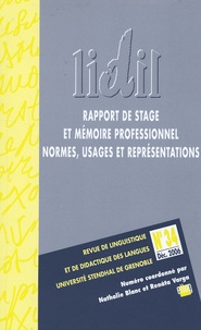 Nathalie Blanc et Renata Varga - LIDIL N° 34, Décembre 2006 : Rapport de stage et mémoire professionnel - Normes, usages et représentations.