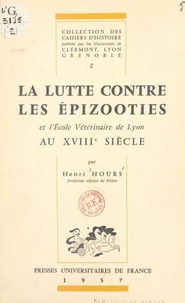 La lutte contre les épizooties et l'École vétérinaire de Lyon au XVIIIe siècle