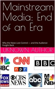Mainstream Media: End of an Era