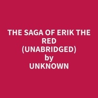 Unknown Unknown et Ruth Concepcion - The Saga of Erik the Red (Unabridged).