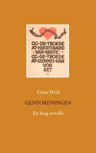 Unna Hvid - Genforeningen - En lang novelle.