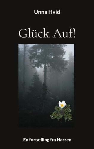 Glück Auf!. En fortælling fra Harzen