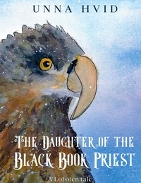 Unna Hvid - The Daughter of the Black Book Priest - A Lofoten tale.