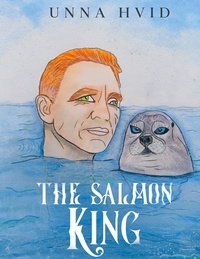 Unna Hvid - The Salmon King.