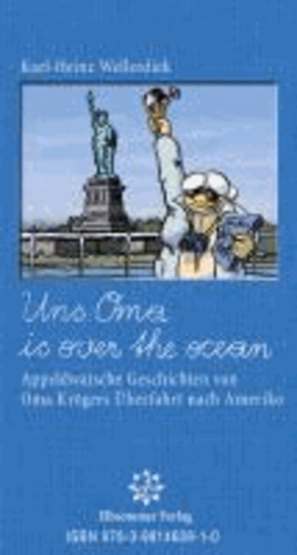 Uns Oma is over the Ocean - Appleldwatsche Geschichten von Oma Krögers Überfahrt nach Amerika.
