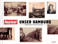 Unser Hamburg - Alltagsgeschichte in historischen Fotografien.