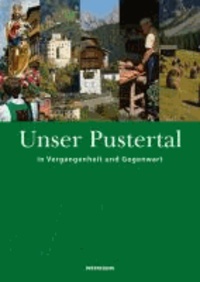 Unser Pustertal - In Vergangenheit und Gegenwart.