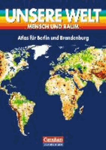 Unsere Welt. Atlas für Berlin und Brandenburg. RSR. Ausgabe Sekundarschule.