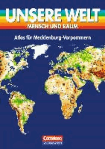 Unsere Welt. Atlas für Mecklenburg-Vorpommern - Sekundarstufe I. (Mensch und Raum).