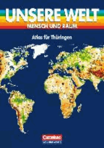 Unsere Welt. Atlas für Thüringen. Sekundarstufe I.