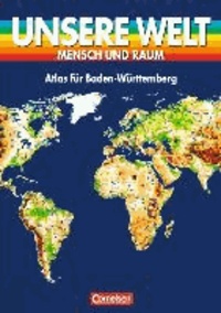 Unsere Welt. Atlas für Baden/Württemberg.
