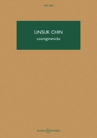 Unsuk Chin - Hawkes Pocket Scores HPS 1600 : cosmigimmicks - A musical pantomime for seven instrumentalists. HPS 1600. trumpet, percussion, mandoline, guitar, harp, prepared piano, violin. Partition d'étude..