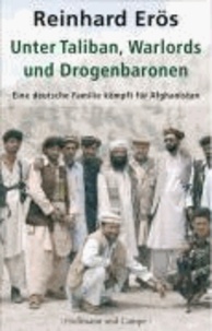Unter Taliban, Warlords und Drogenbaronen - Eine deutsche Familie kämpft für Afghanistan.