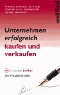 Unternehmen erfolgreich kaufen und verkaufen - Business Broker - Der Praxisleitfaden.