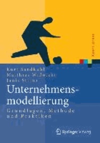 Unternehmensmodellierung - Grundlagen, Methode und Praktiken.