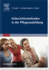 Unterrichtsmethoden in der Pflegeausbildung - mit www.pflegeheute.de-Zugang.