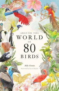Around the World in 80 Birds (Hardback) /anglais