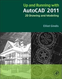 Up and Running with AutoCAD 2011 - 2D Drawing and Modeling.