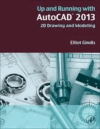 Up and Running with AutoCAD 2013 - 2D Drawing and Modeling.