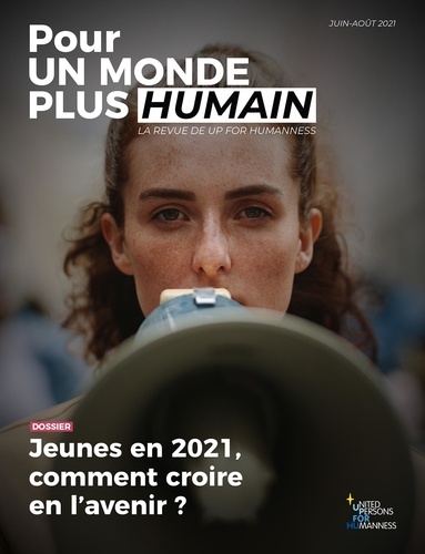 Pour un monde plus humain #4 - Jeunes en 2021, comment croire en l’avenir ?