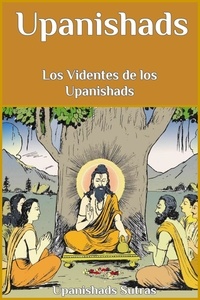  Upanishads Sutras - Upanishads: Los Videntes de los Upanishads.