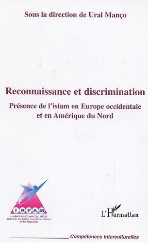 Ural Mançon - Reconnaissance et discimination : présence de l'Islam en Europe occidentale et en Amérique du Nord.