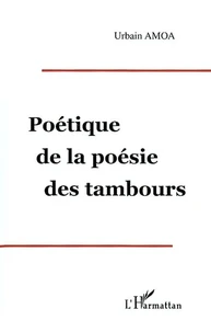 Poetique De La Poesie Des Tambours