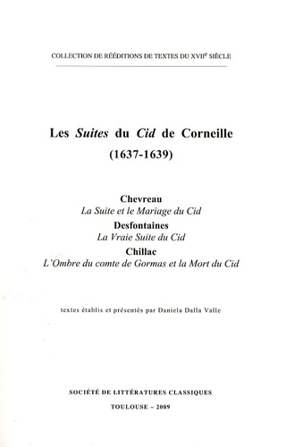 Les suites du Cid de Corneille (1637-1639). La suite et le mariage du Cid ; La vraie suite du Cid ; L'ombre du comte de Gormas et la mort du Cid