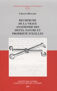 Recherche de la vraye anathomie des dents, nature et propriété d'icelles