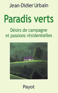 Paradis Verts. Desirs De Campagne Et Passions Residentielles