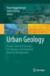 Urban Geology - Process-Oriented Concepts for Adaptive and Integrated Resource Management.