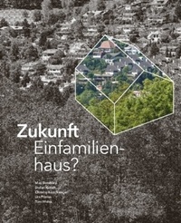 Urban landscape Institut - Detached houses - the future ? - Zukunft Einfamilien-haus ? - Allemand/Anglais.