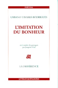 Urbano Tavares Rodrigues - L'imitation du bonheur.